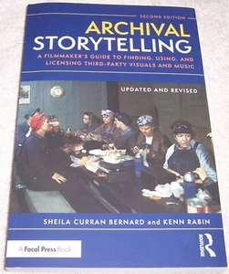 Archival Storytelling: A Filmmaker’s Guide to Finding, Using, and Licensing Thir - Picture 1 of 2