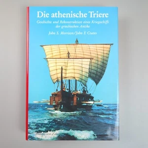 Die Athenische Triere Rekonstruktion Kreigsschiff Archäologie Buch | Neuwertig - Bild 1 von 6