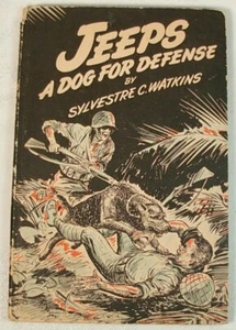 JEEPS A DOG FOR DEFENSE BY SYLVESTRE C WATKINS WWII 1944 - Picture 1 of 7