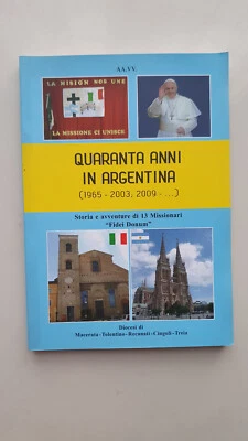quaranta anni in argentina storie e avventure di 13 missionari * - Immagine 1 di 4