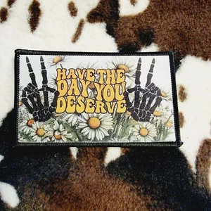 Have The Day You Deserve Hat Patch Sublimation DYI Fabric Patch Glue Iron On Sew - Picture 1 of 2