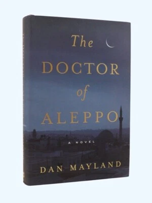 DAN MAYLAND signed The Doctor of Aleppo, A Novel 1st/1st HB DW - Image 1 of 4