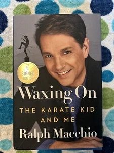 Signed Waxing On : The Karate Kid and Me by Ralph Macchio (2022, Hardcover) - Picture 1 of 3