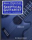Music Principles for the Skeptical Guitarist, Volume 2 'The Fretboard' - GOOD