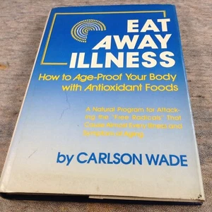  Eat Away Illness by Carlson Wade (1985, Hardcover) - Picture 1 of 12