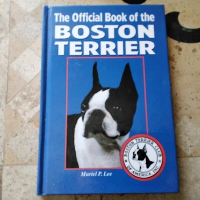 Official Book of Boston Terrier  Show Dogs Photos HC SIGNED by Muriel Lee 1998 - Image 1 of 4