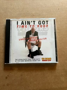 92 KQRS Morning Show - I Ain't Got Time to Poop (CD, 1999) - Imagen 1 de 2
