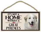 Wood Sign: It's Not A Home Without A GREAT PYRENEES | Dogs, Gifts, Decorations