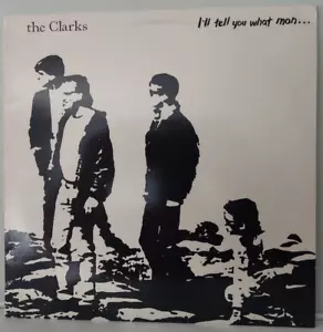 The Clarks - I’ll Tell You What Man Vinyl LP Dahntahn Records, 1988, CL-001 RARE - Picture 1 of 10