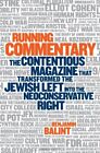 Running Commentary: The Contentious Magazine that Transformed th