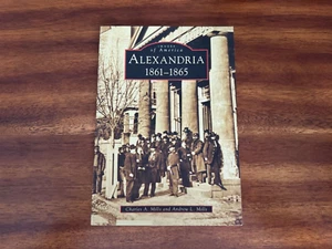 Images of America : Alexandria, VA : 1861-1865 (Trade Paperback) FREE SHIPPING - Picture 1 of 3