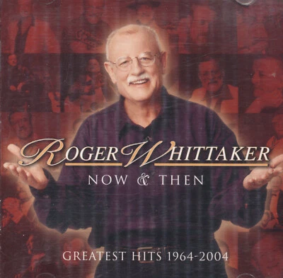 Roger Whittaker - Now And Then: Greatest Hits 1964-2004 CD - Image 1 of 2