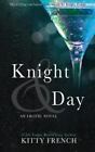 Knight and Day: [Knight erotic trilogy, book 3 of 3]