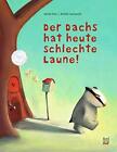 Der Dachs hat heute schlechte Laune, Petz, Jackowski 9783314105661 New*.