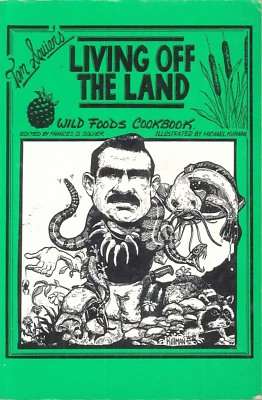 Tom Squier Living Off The Land Wild Foods Cookbook 1992 First Edition Signed - Image 1 of 4