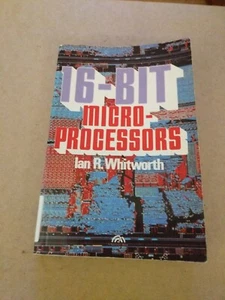 16-bit Microprocessors By Ian R. Whitworth - Picture 1 of 7