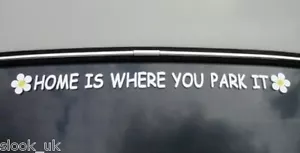 Home Is Where You Park It Sticker Caravan Motorhome Hymer Mazda Bongo Friendee - Picture 1 of 1