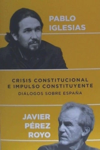 Crisis constitucional e impulso constituyente : diálogos sobre España [Spanish] - Imagen 1 de 1