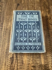 The Tie That Binds By Eleanor H. Porter Hardcover 1919 RARE Vintage - Picture 1 of 16