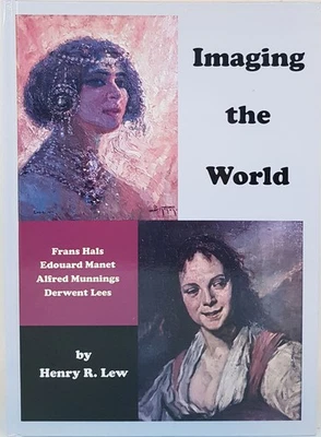 Henry R. Lew: Imaging the World: A Journey from Visual Processing to Fine Art an - Image 1 of 4