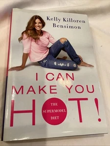 I Can Make You Hot! : The Supermodel Diet by Kelly Killoren Bensimon (2012,... - Picture 1 of 3