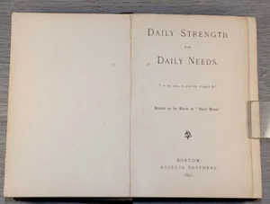 Daily Strength For Daily Needs Mary W. Tileston 1891 Pub Roberts Brothers Boston - Picture 1 of 13