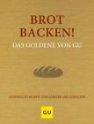 Adriane Andreas Brot backen! Das Goldene von GU