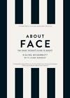 About Face: The Smart Woman's Guide to Beauty by Laura Kennedy Book The Cheap