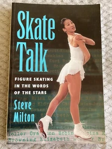 Skate Talk : Figure Skating in the Words of the Stars by Steve Milton (1998, PB) - Imagen 1 de 12