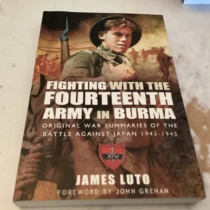 Fighting with the Fourteenth Army in Burma: Original War Summaries of the Battle - Imagen 1 de 1