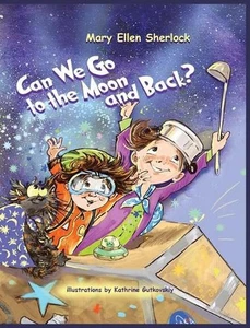 ¿Podemos ir a la luna y volver? Libro de tapa dura de Mary Ellen Sherlock (inglés) - Imagen 1 de 1