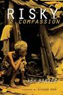Risky Compassion-Ashley J. Barker, Ash Barker