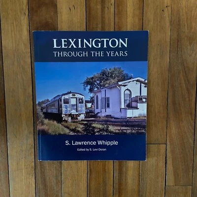 Lexington Through The Years Paperback 2012 by S. Lawrence Whipple - Image 1 of 4