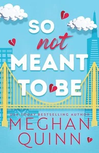 New: SO NOT MEANT TO BE - Meghan Quinn, Paperback - Bild 1 von 1