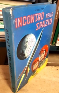 INCONTRO NELLO SPAZIO - RAUL PRA - ILL. DA CASSINARI - EDITORE PICCOLI 1961 - Imagen 1 de 1