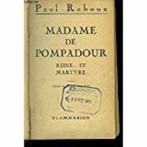 Madame de Pompadour, Reine ,,, et Martyre, [Relié] REBOUX Paul - Picture 1 of 1