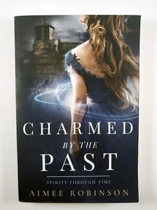 Charmed by the Pas by Aimee Robinson (2021, TPB) Spirits Through Time Book 1 / 3 - Imagen 1 de 3
