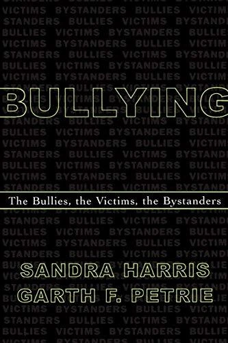 Bullying: The Bullies, the Victims, the Bystanders, Very Good Condition, Harris, - Image 1 of 1
