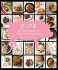 Pork: More Than 50 Heavenly Meals That Celebrate The Glory  By Lefavour, Cree Hc