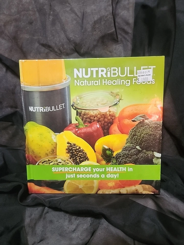 NutriBullet Natural Healing Foods Supercharge your Health & 10 Second Recipes