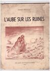 L&#39;Aube sur les ruines, Albert Pestour, 1941, amis de Chante-Merle, G.Maret