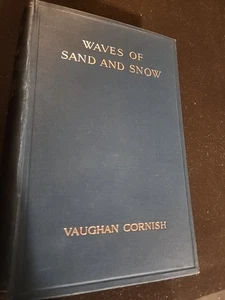Waves of Sand and Snow &the Eddies Which Make Them Vaughan Cornish 1914  - Imagen 1 de 18
