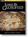LORD, BE GLORIFIED By Marilyn Reimer **BRAND NEW**