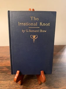 The Irrational Knot by Bernard Shaw Being the 2nd Novel of His Honage 1911 - Picture 1 of 8