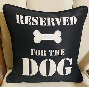 Throw Pillow Dog Lover 14.5 Reserved For The Dog Bone Paw Print Outdoor Indoor - Picture 1 of 6