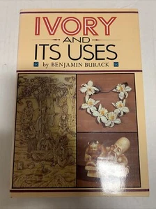 "Ivory and Its Uses" Benjamin Burack - Charles E. Tuttle, Japan,1984 -VGC - Picture 1 of 3
