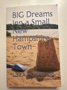 BIG Dreams Inn a Small New Hampshire Town by Lisa Allen-Kennard - Picture 1 of 6