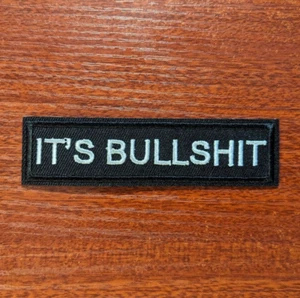 It's Bullsh!t 1x4" Punk Patch Goth Biker Emo Politics Embroidered Iron On Patch - Picture 1 of 3