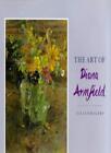 The Art of Diana Armfield-Julian Halsby,Ken Howard,Diana Armfiel
