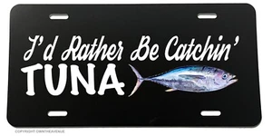 I'd Rather Be Catchin' Tuna Fish Fishing License Plate Cover - Picture 1 of 2